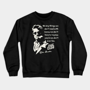 Tyler Durden Quote Crewneck Sweatshirt